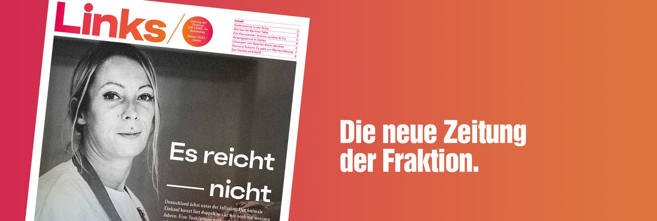 Cover: Links - Zeitung der Fraktion DIE LINKE